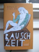 Arnold Stadler: Rauschzeit - Roman Arnold Stadler: Rauschzeit - Roman