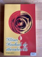 Kleines Handbuch der ätherischen Öle