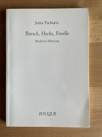 Jutta Tschürtz: Barsch, Hecht, Forelle. Jutta Tschürtz: Barsch, Hecht, Forelle.