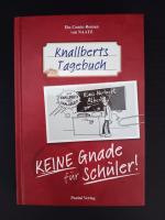 Knallberts Tagebuch [1] - Keine Gnade für Schüler