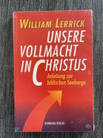 Unsere Vollmacht in Christus - Anleitung zur biblischen Seelsorge