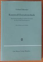 Kunststoff-Extrudertechnik : Konstruktionsgrundlagen und Betriebstechnik der Kunststoff-Schneckenpressen