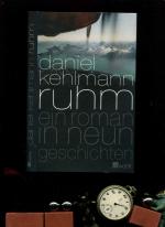 Daniel Kehlmann: Ruhm: Ein Roman in neun Daniel Kehlmann: Ruhm: Ein Roman in neun