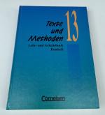 Texte und Methoden. Lehr - und Arbeitsbuch Deutsch 13