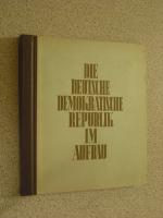 Die Deutsche Demokratische Republik im Aufbau - Vom Bauen und Schaffen in unserer Republik