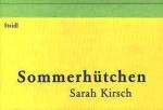 Sarah Kirsch: Sommerhütchen
