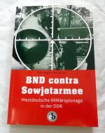 BND contra Sowjetarmee Westdeutsche Militärspionage in der DDR