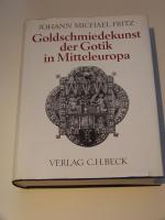 Goldschmiedekunst der Gotik in Mitteleuropa +++ Verlag C.H. Beck +++ TOP!!!