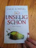 Inge Löhnig: So unselig schön - Kriminal Inge Löhnig: So unselig schön - Kriminal