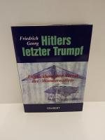 Friedrich Georg: Hitlers letzter Trumpf