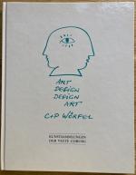 Art design, design art - C + P Wörfel - [Ausstellungsorte: Kunstsammlungen der Veste Coburg, 18.6. - 1.10.1995 ... Städtische Sammlungen Schweinfurt, Altes Rathaus, 18.10. - 1.12.1996]