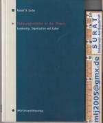 Führungsstärke in der Praxis. Leadership, Organisation und Kultur. Internationale Aspekte des praktischen Managementtrainings.