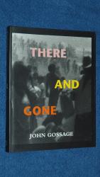 There and gone : John Gossage, one hundred and twenty-four photographs ; (Sprengel-Museum Hannover from May 20 until August 24, 1997 ...).