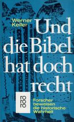 Und die Bibel hat doch recht - Forscher beweisen die historische Wahrheit (rororo 618, 619, 620)