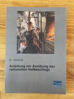 Anleitung zur Ausübung des rationellen Hufbeschlags (Nachdruck der Originalauflage von 1880)