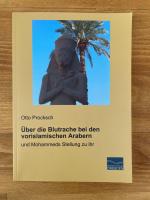 Über die Blutrache bei den vorislamischen Arabern und Mohammeds Stellung zur ihr (Nachdruck der Originalauflage von 1899)