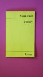 Oscar Wilde: BUNBURY. e. triviale Komödi