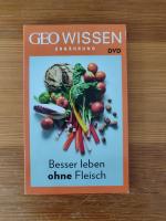 Geo Wissen Ernährung: Besser leben ohne Fleisch