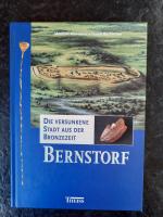 Bernstorf. Die versunkene Stadt aus der Bronzezeit.