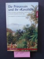 1 größeres Taschenbuch, wie neu: " Die Prinzessin und ihr »Kavalier«  " Therese von Bayern und Maximilian von Speidel auf Brasilien-Expedition im Jahr 1888.