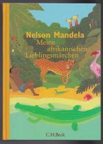 Nelson Mandela: Meine afrikanischen Lieb