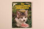 DER HOMÖOPATHISCHE KATZENDOKTOR. Eine Naturheilkunde für Katzen