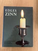 Edles zinn, eine Auswahl und Dokumentationen von erlesenem Zinn aus vier Jahrhunderten