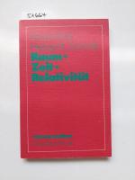 Raum, Zeit, Relativität. Roman Sexl ; Herbert Kurt Schmidt / Vieweg-Studium ; 36 : Grundkurs Physik