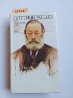 Gottfried Keller : das gedichtete Leben. Gerhard Kaiser