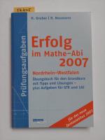 Erfolg im Mathe-Abi 2007 Prüfungsaufgaben Nordrhein-Westfalen: Übungsbuch für den Grundkurs mit Tipps und Lösungen - plus Aufgaben für GTR und CAS für das neue Zentralabitur 2007 / Helmut Gruber Robert Neumann