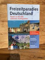 Freizeitparadies Deutschland. Touren zu den 600 schönsten Ausflugszielen