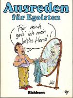 Ulla Gast: Ausreden für Egoisten - Für m