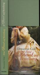 Deeanne Gist: Eine Braut auf Bestellung