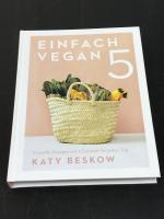 Katy Beskow: Einfach vegan - Schnelle Re