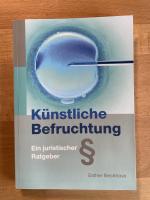 Künstliche Befruchtung - Ein juristischer Ratgeber