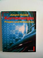 Kernenergie : Fragen und Antworten [Paperback] Jürgen, Seidel