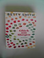 Betty Smith: Glück am Morgen: Roman (ins