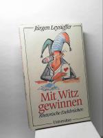 Mit Witz gewinnen. Rhetorische Eselsbrücken [Hardcover] Jürgen Leysieffer