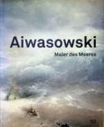 Aiwasowski, Maler des Meeres Aiwasowski, Maler des Meeres