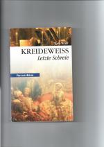 Kreideweiss., Letzte Schreie.