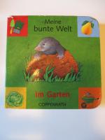 Meine bunte Welt: Im Garten