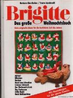 Brigitte das große Weihnachtsbuch Viele originelle Ideen für die festlichste Zeit des Jahres