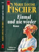Fischer, Marie Louise: Einmal und nie wi