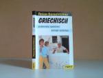 Reise-Sprachführer: Griechisch problemlos sprechen, schnell verstehen