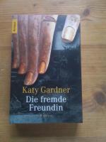 Katy Gardner: Die fremde Freundin Katy Gardner: Die fremde Freundin