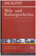 01., Anfänge der Menschheit und Altes Ägypten : Vor- und Frühgeschichte ; Ägypten (3000 - 330 v. Chr.) / u.a. mit Beitr. von Andreas Sentker ...