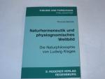 Naturhermeneutik und physiognomisches Weltbild. Die Naturphilosophie von Ludwig Klages