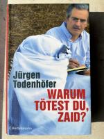 Jürgen Todenhöfer: Warum tötest Du, Zaid Jürgen Todenhöfer: Warum tötest Du, Zaid