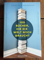 100 Bücher, die die Welt noch braucht