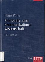 Publizistik- und Kommunikationswissenschaft: Ein Handbuch